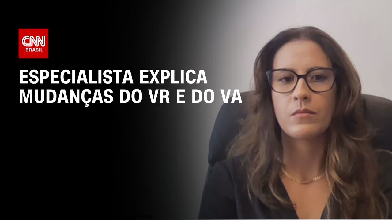 Advogada trabalhista explica à CNN as novas regras do VA e do VR; veja | AGORA CNN