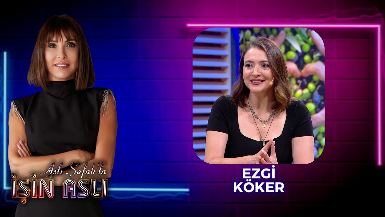 Aslı Şafak'la İşin Aslı - Ezgi Köker | 18 Ağustos 2023