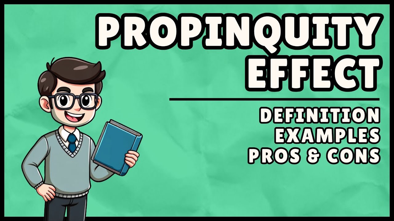 What is the Propinquity Effect? (Easiest Explanation)
