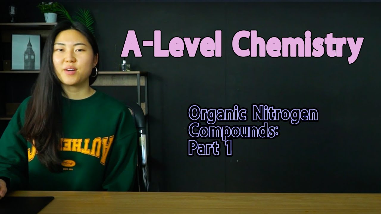 Organic Nitrogen Compounds | A Level Chemistry ... part 1