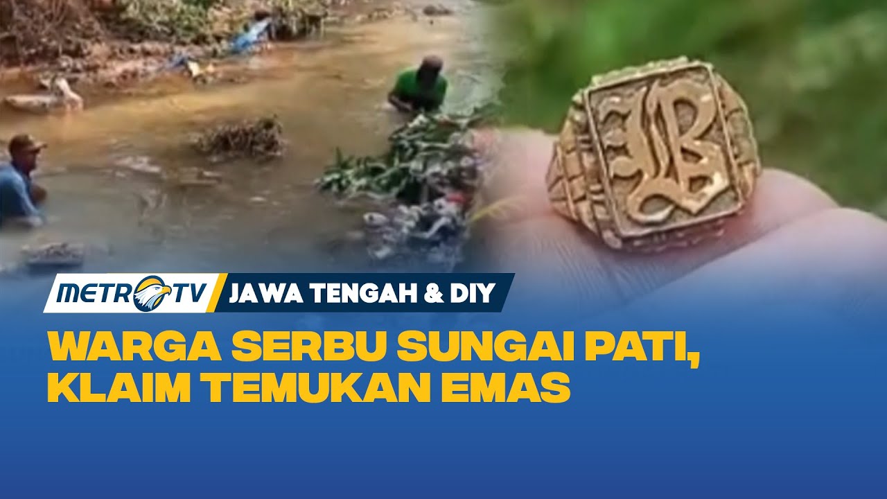 Heboh Sungai di Pati Mendadak Jadi Ladang Emas