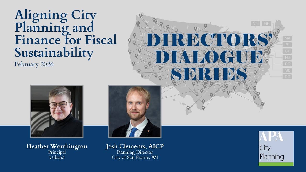 Directors Dialogue Series Session 6,  Aligning City Planning and Finance for Fiscal Sustainability