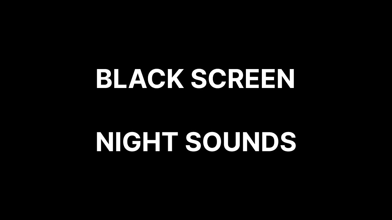 3 HOURS BLACK SCREEN RELAXING NIGHT SOUNDS FOR SLEEPING