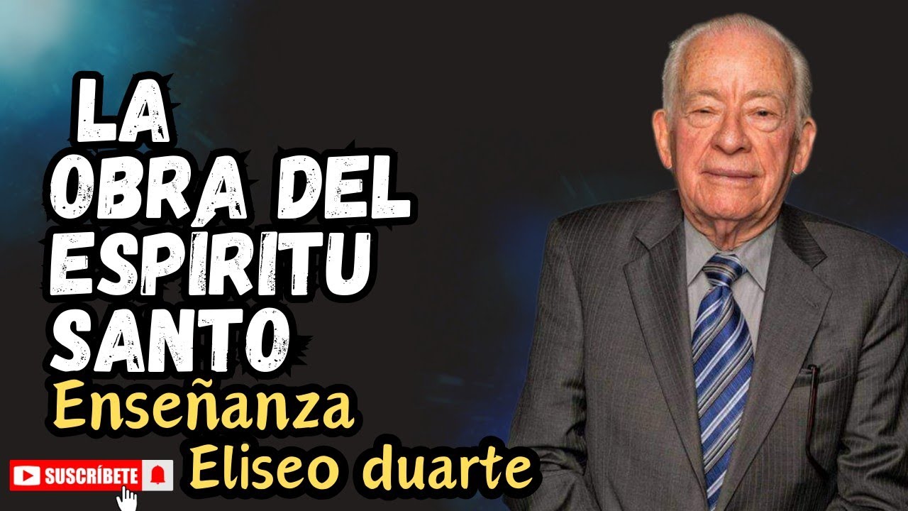 La obra del espíritu Santo | Enseñanzas del pastor Elíseo Duarte