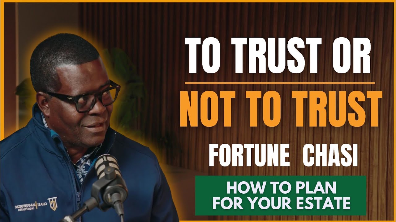 Family Wealth Podcast Ep. 8 - Fortune Chasi on Estate planning, Trusts and The New Marriage Act.