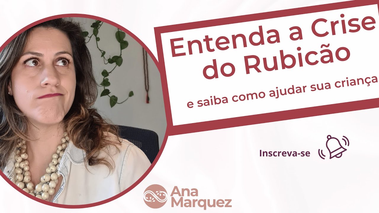 Entenda a Crise do Rubicão e saiba como ajudar sua criança