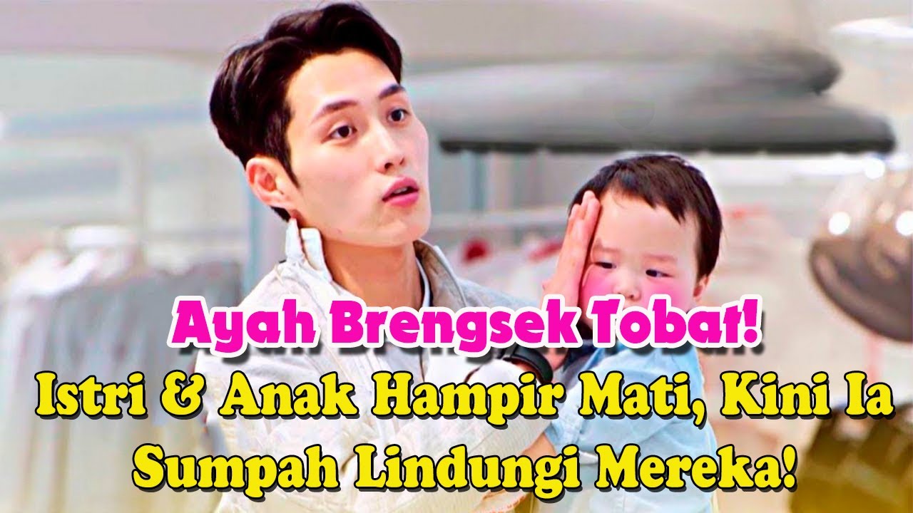 Dulu Biarkan Istri dan Anak Mati Tenggelam, Kini Ia Hidup Kembali Demi Menebus Segalanya!