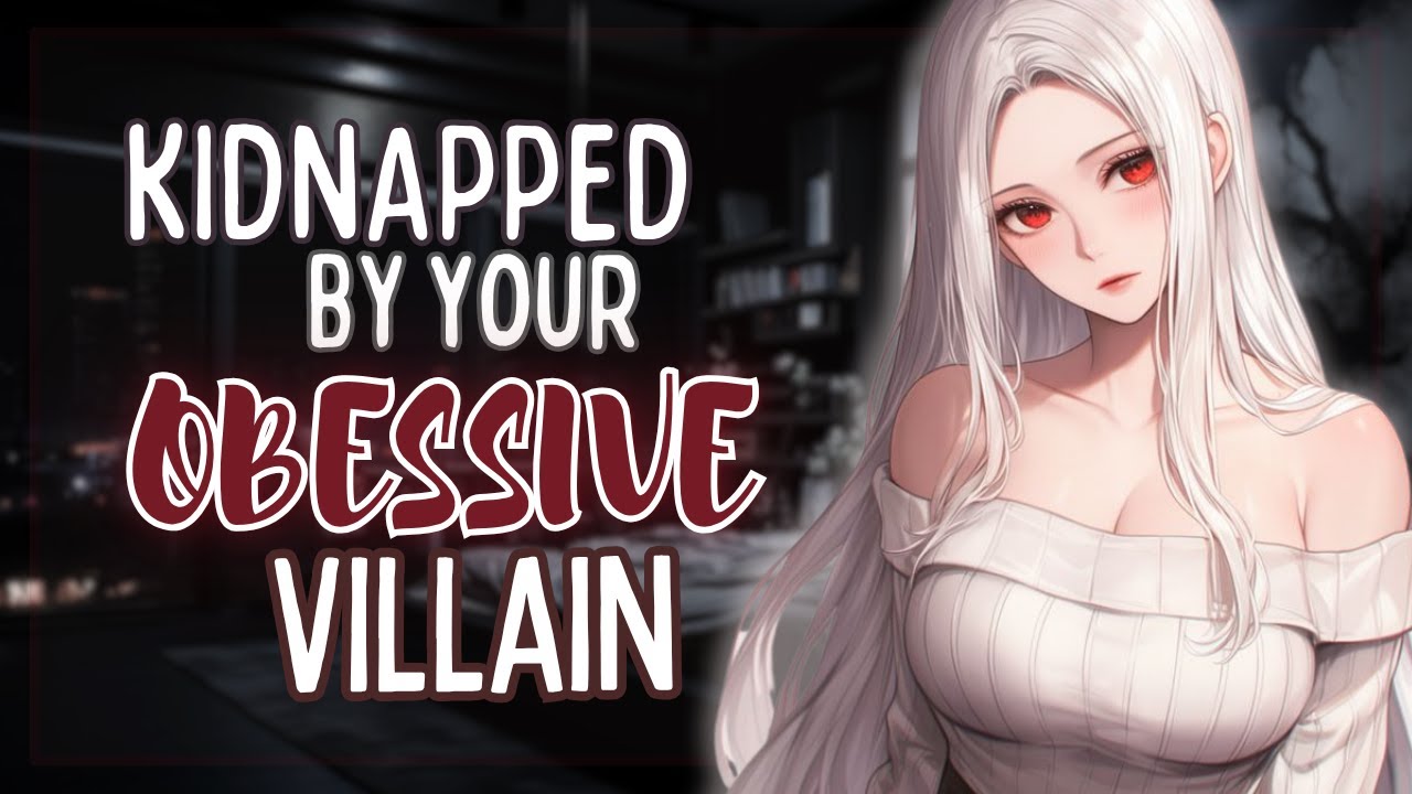 Toxic Villain Wants You All To Herself [Manipulation] [Obsessive] [Yandere-ish?] [FDom] [F4A]