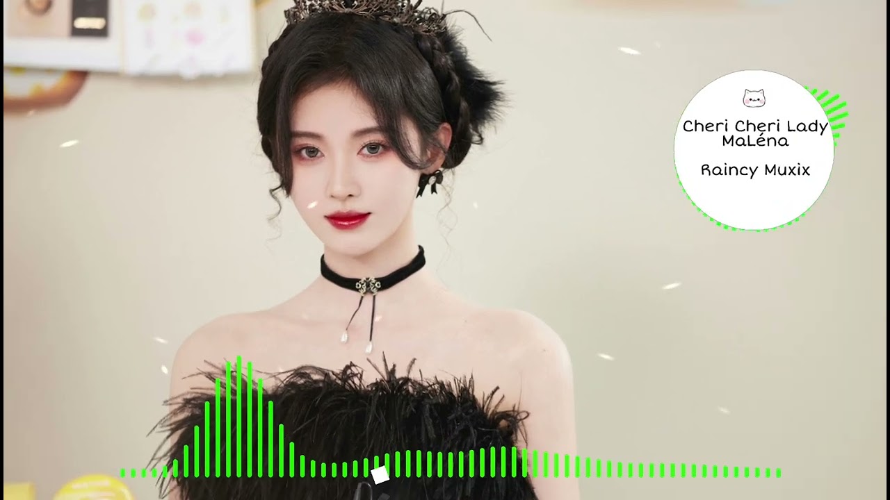 Cheri Cheri Lady - Mal&eacute;na (Tik Tok Version ♫) | Raincy Muxix