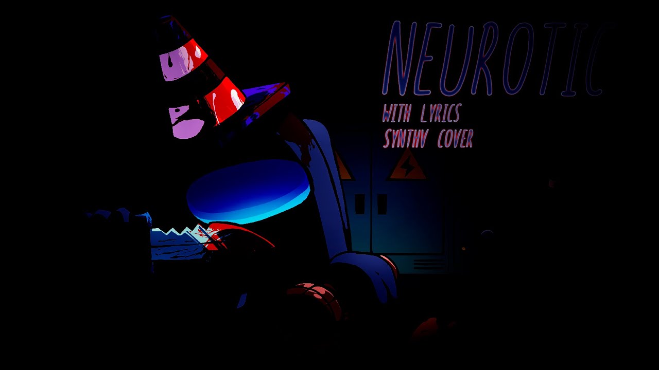 Neurotic With Lyrics — SynthV Cover — FNF vs Impostor