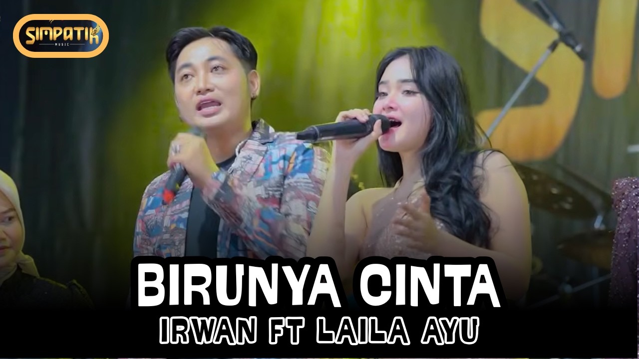 BIRUNYA CINTA - IRWAN FT LAILA AYU - SIMPATI MUSIC - PAKIS MALANG - KLK AUDIO