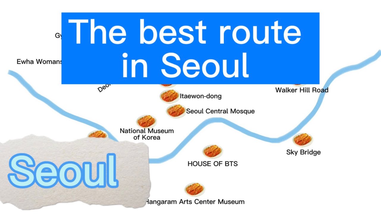 Travel in Seoul, the best route to the main tourist attractions in Seoul
