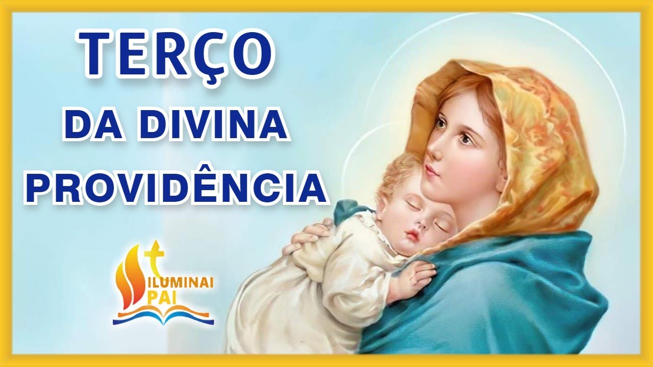 06/03/2026 Oração TERÇO da Divina PROVIDÊNCIA Sua Misericórdia não faltara