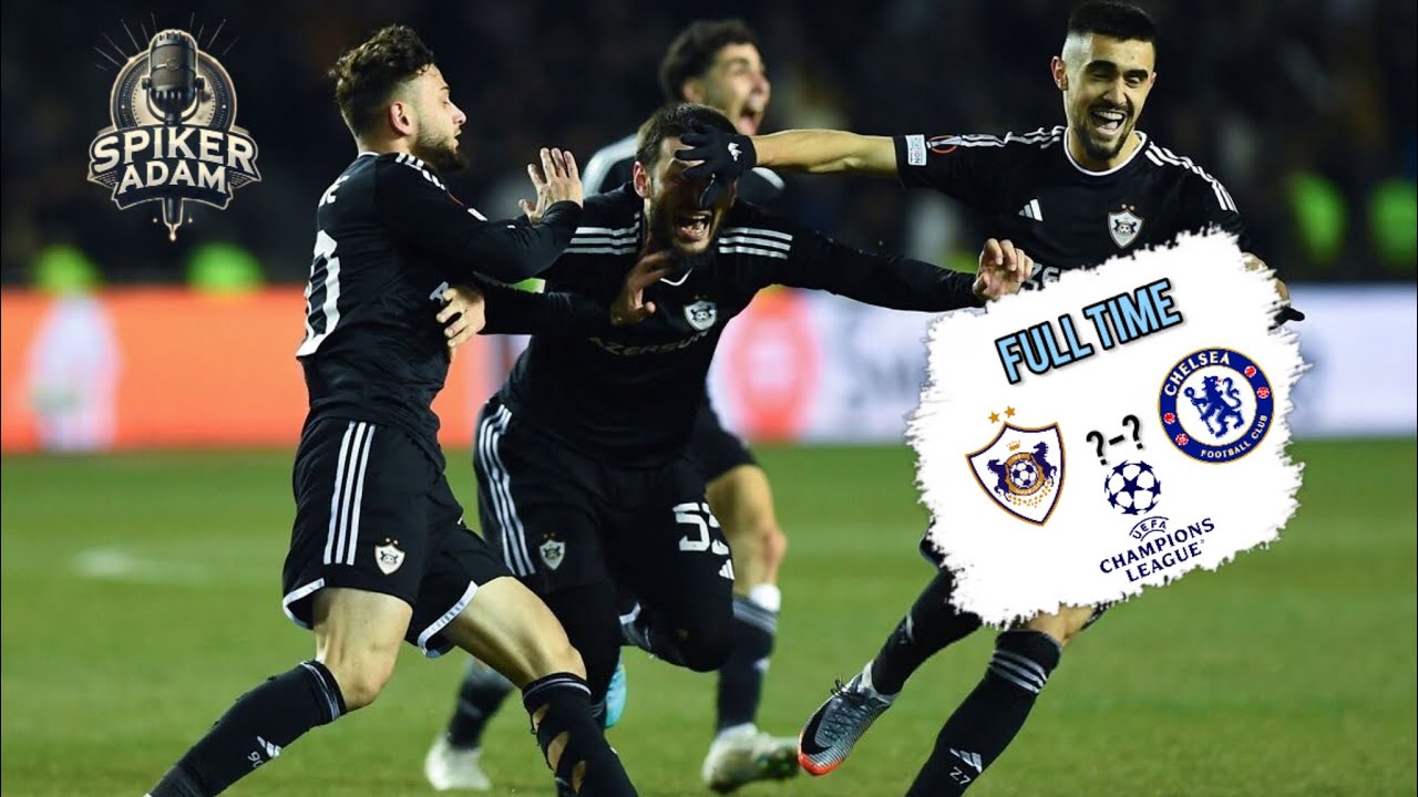 Qarabağ vs Chelsea qarşılaşması #spikeradam