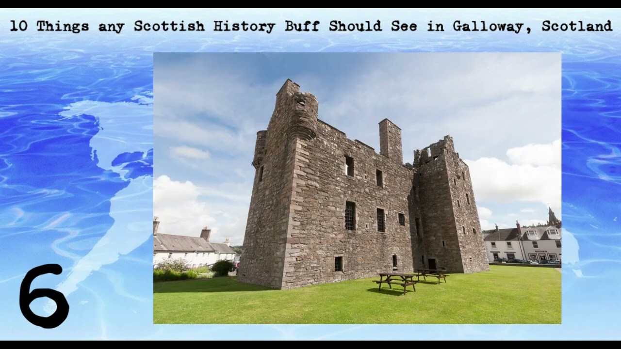 10 Things any Scottish History Buff Should See in Galloway, Scotland