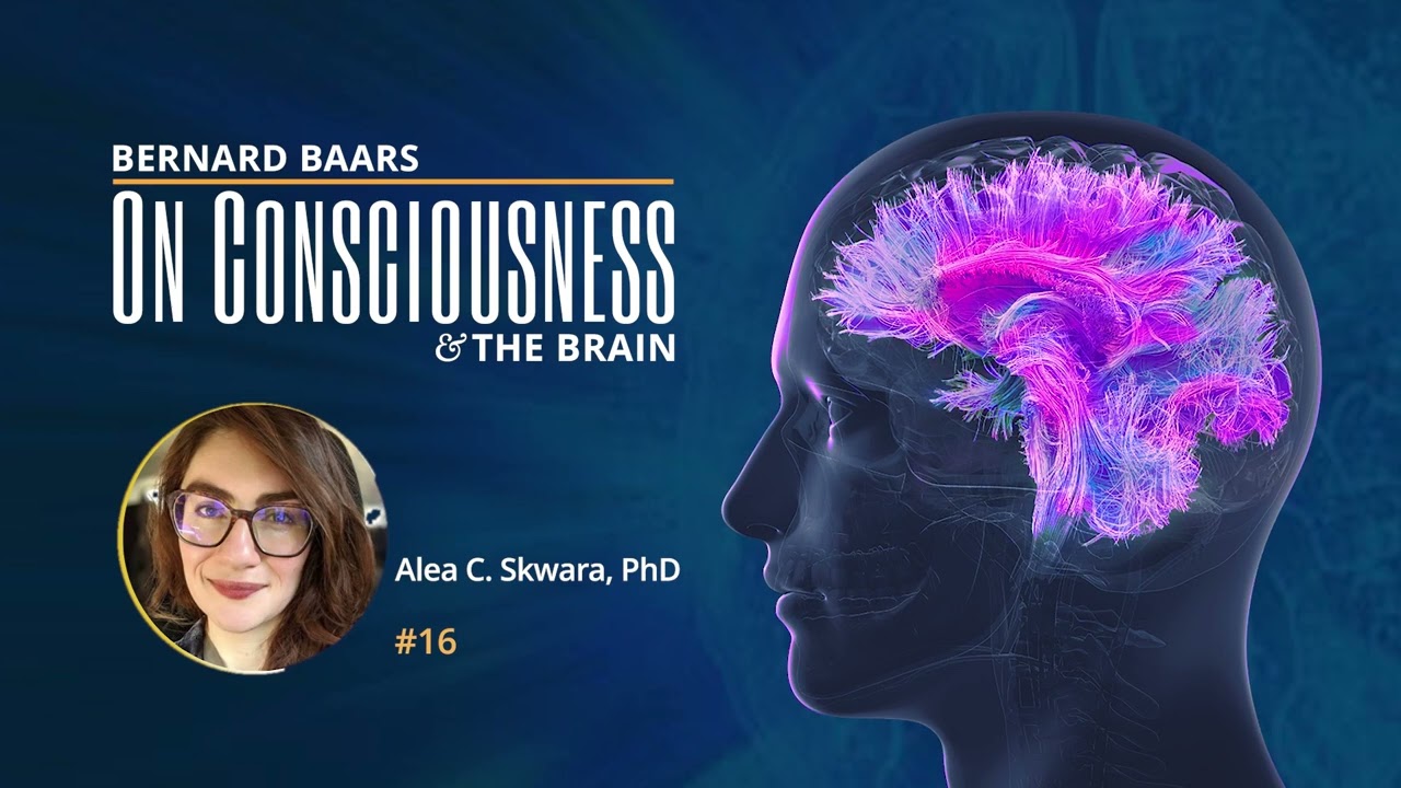What are Some Major Features of Consciousness? - With Alea Skwara, Ph.D.