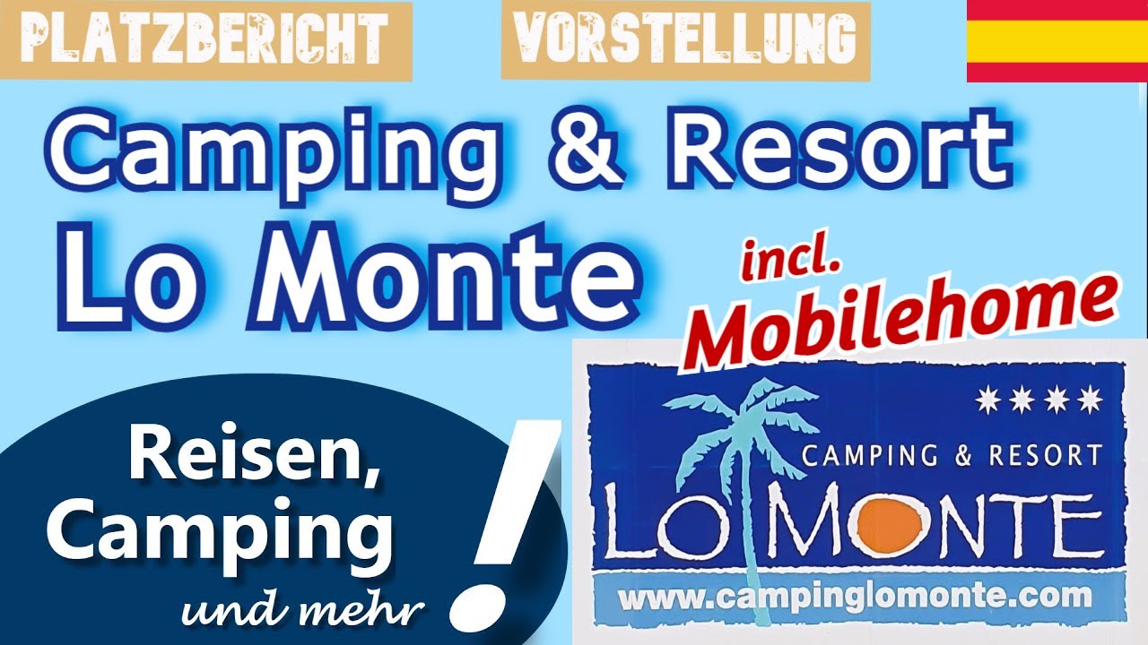 Camping & Resort Lo Monte |  Horadada (Provinz Alicante) Spanien | Vorstellung incl. Mobilehome