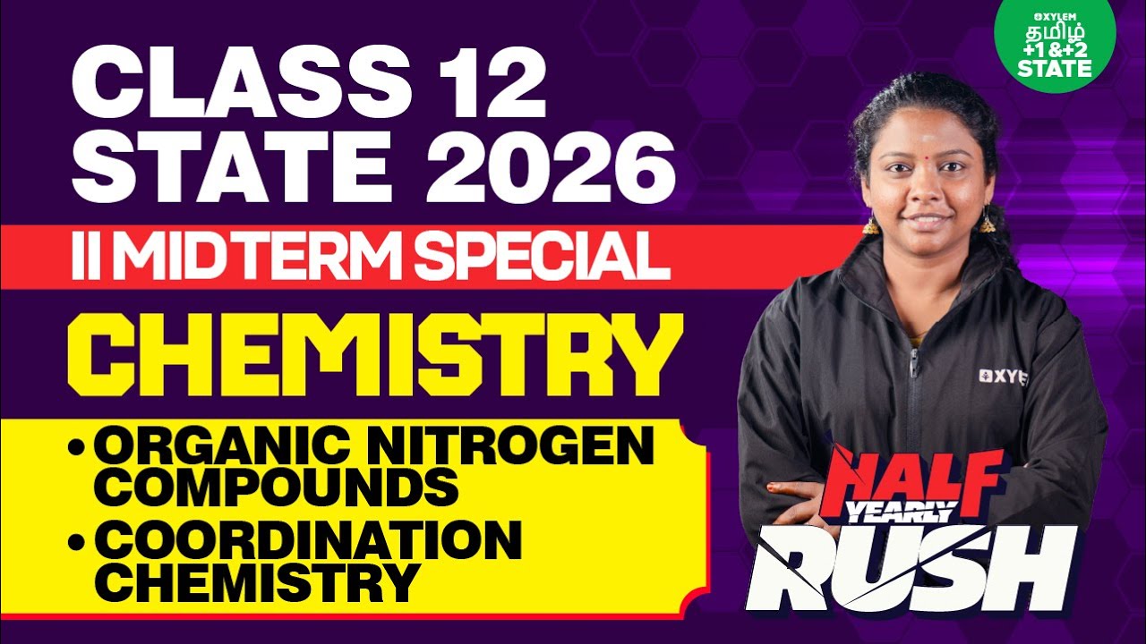 💥HALF-YEARLY RUSH⚡Unit 13-Organic Nitrogen Compounds & Unit 5: Coordination  Xylem State 11&12 Tamil