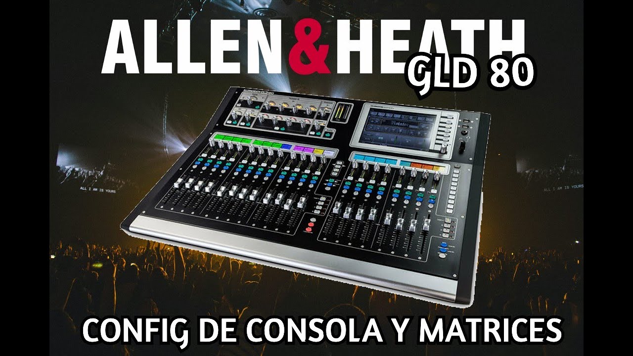 🎚 [GLD] USAR ALLEN AND HEATH GLD80 chrome edition tutorial español 2025 | digital mixer | Parte 3