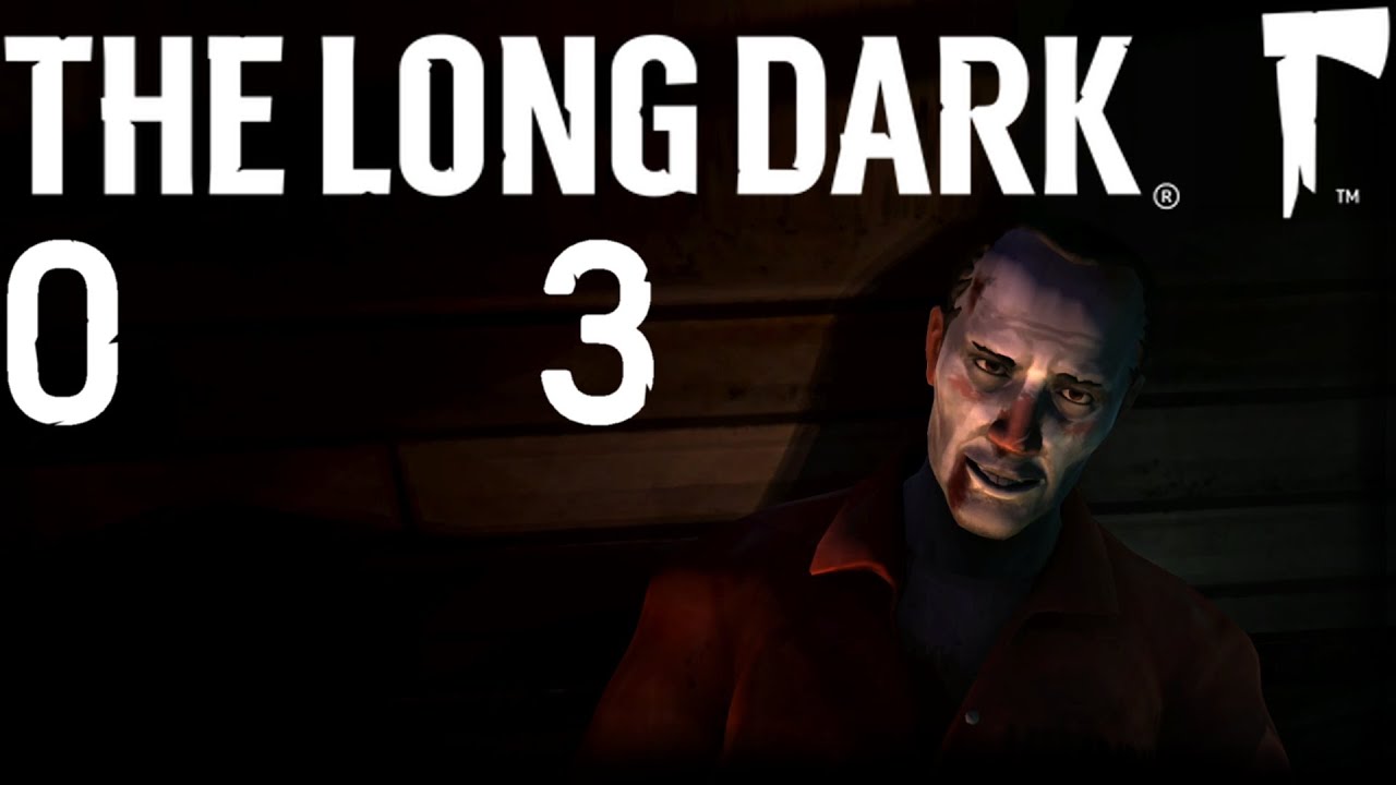 The Long Dark - 03 | 
