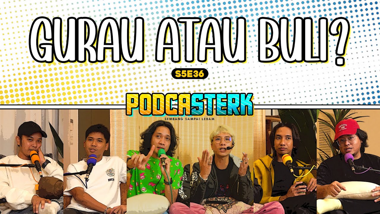 PodcaSTERK S5E36 | BATAS TIPIS ANTARA GURAU DAN BULI, MENARUH MASA DEPAN ANAK MUDA