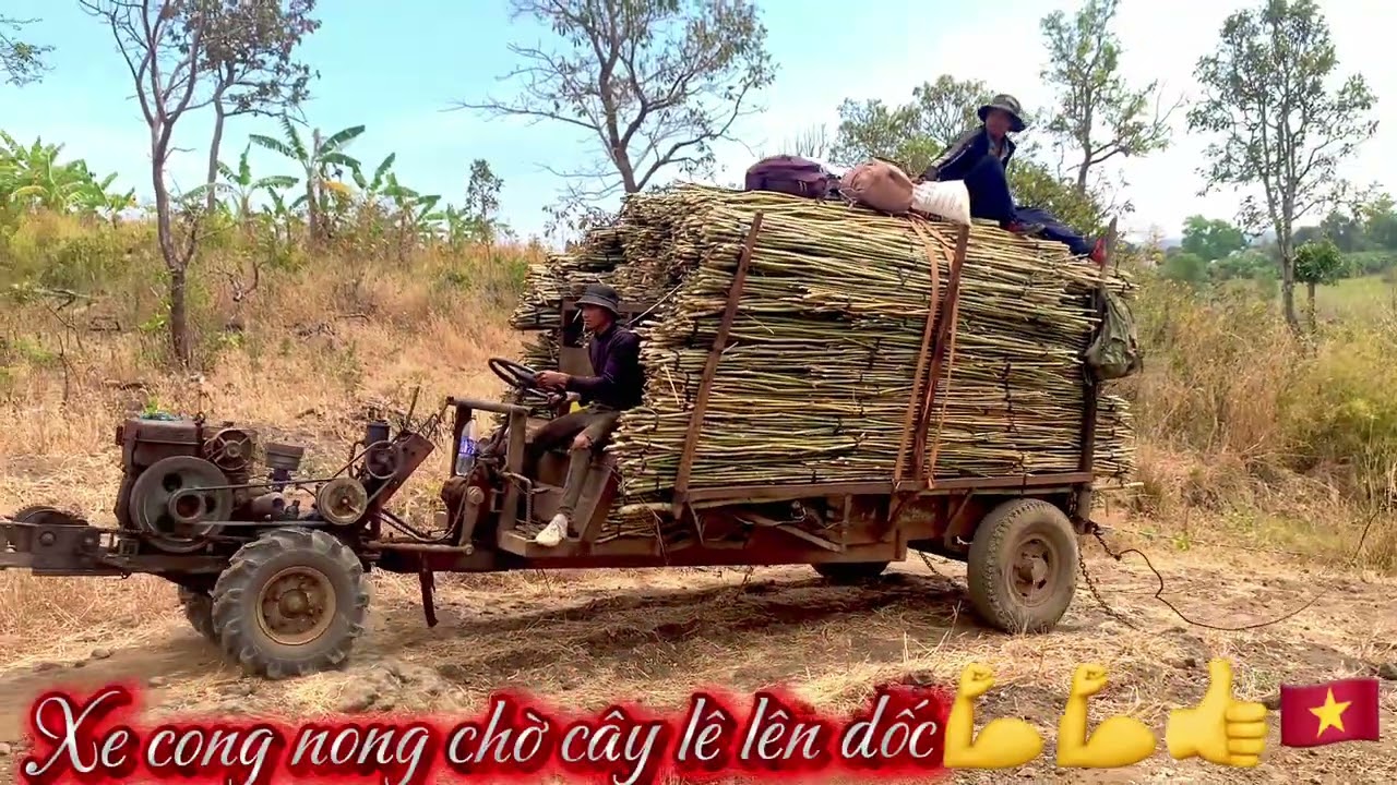 Xe công nông chở câg Lê lên dốc 💪💪👍🇻🇳🙏🏻