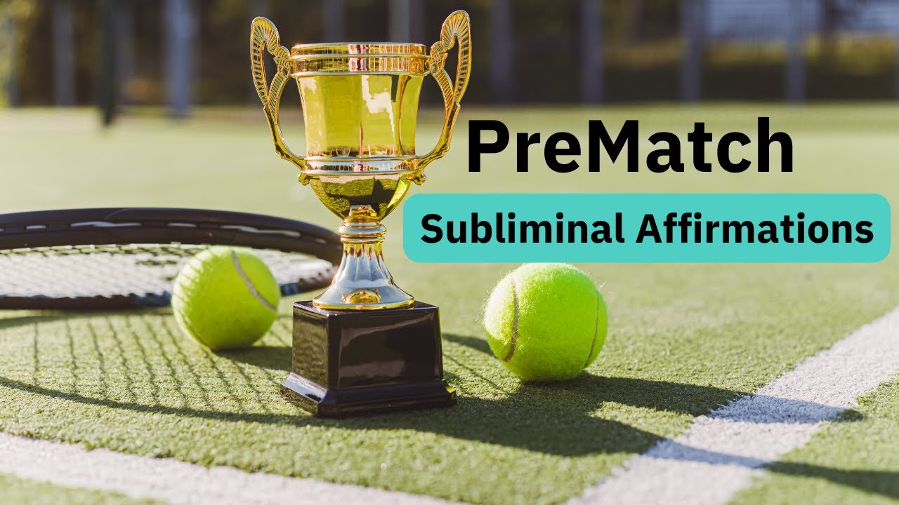 Tennis PreMatch Subliminal Affirmations