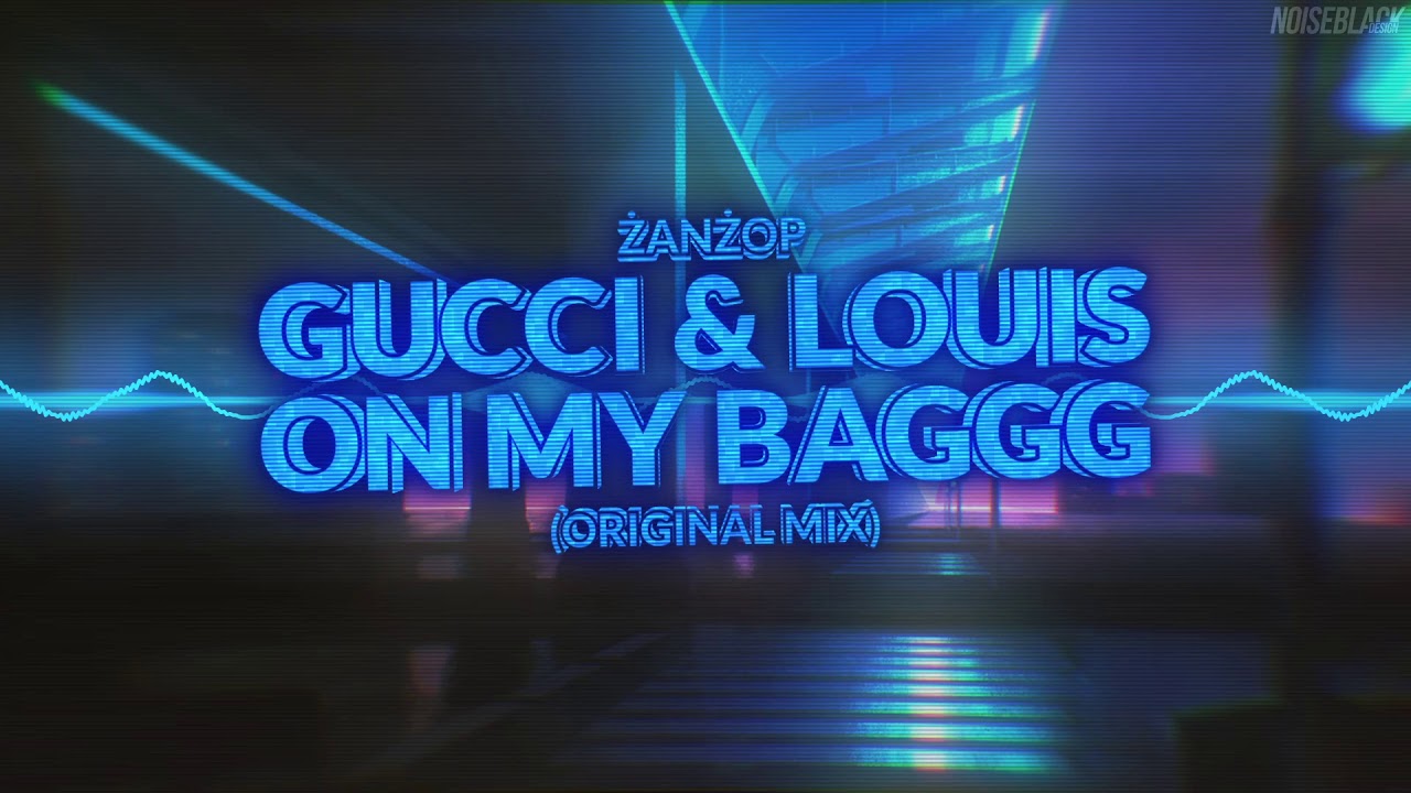ŻanŻop - Gucci & Louis On My Baggg (Original Mix)
