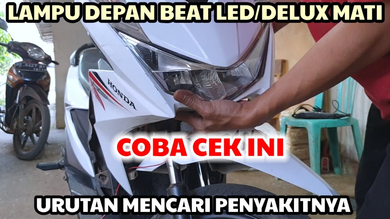 Penyebab lampu depan beat led mati @Yudikakakeke