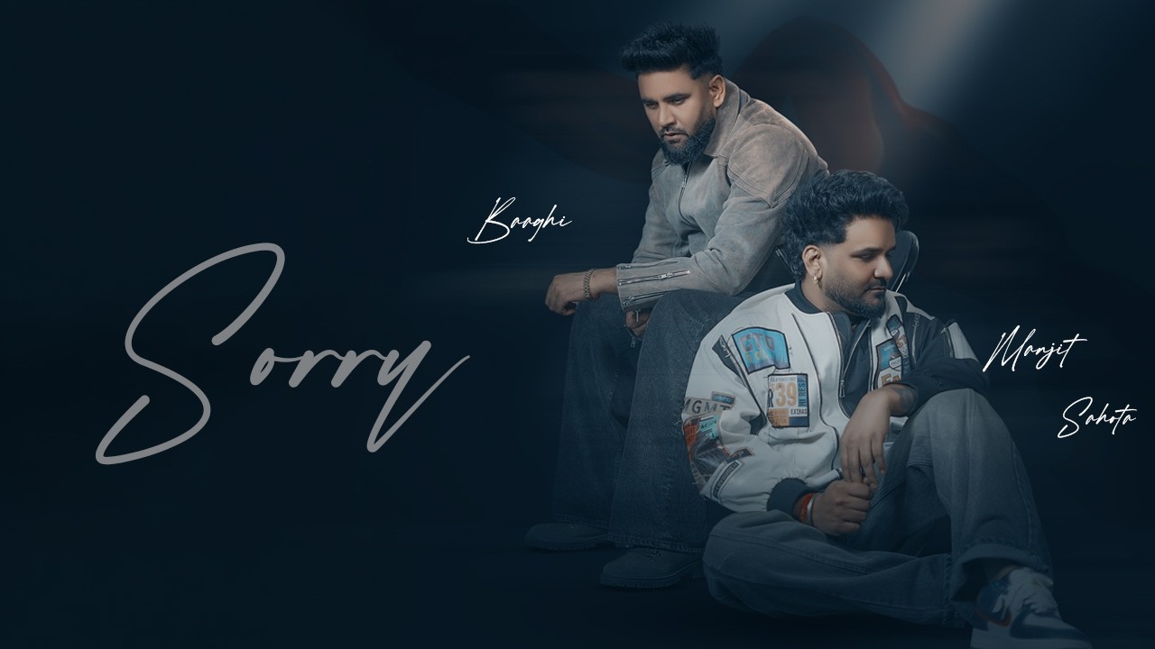 New Punjabi Songs 2026 | Sorry (Official Video) Manjit Sahota Ft Baaghi | Latest Punjabi Songs 2026