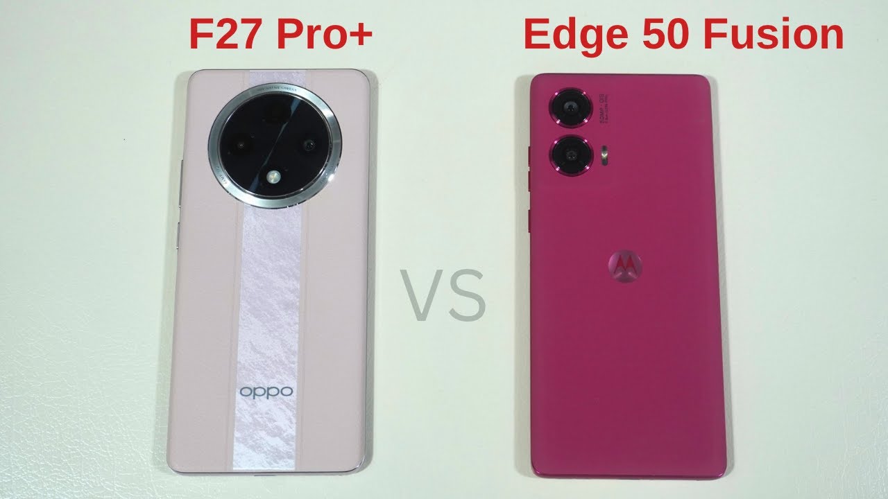 Oppo F27 Pro Plus vs Motorola Edge 50 Fusion Speed Test and Camera Comparison