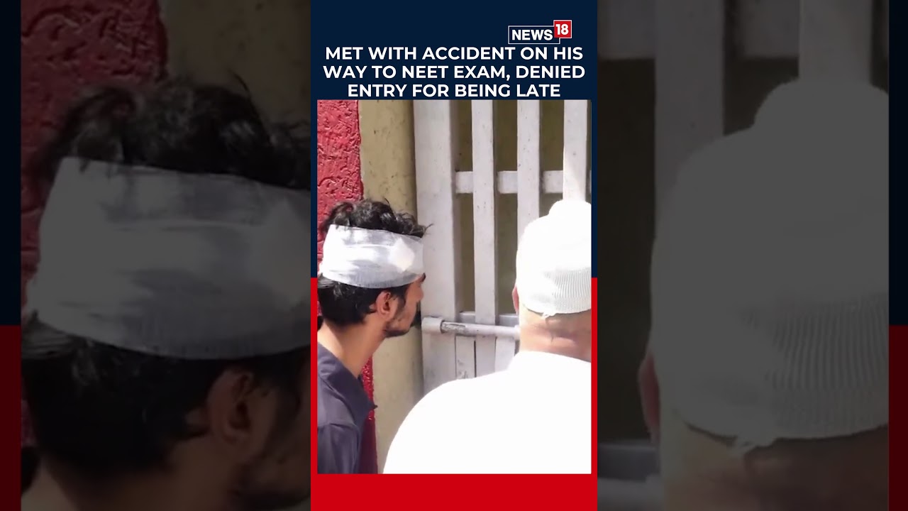 NEET Re-Exam Candidate Denied Entry After Accident, Arrives Late To Exam Centre | N18S