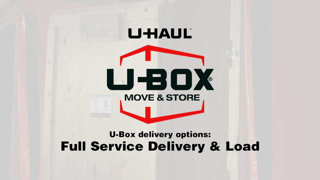 U-Box&reg; Moving and Storage Containers: Full Service Delivery & Load Option