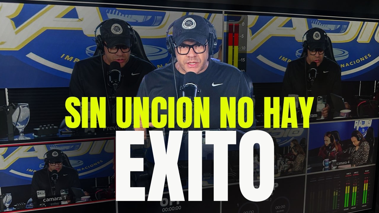SIN LA UNCION NO HAY EXITO | CLAP RADIO