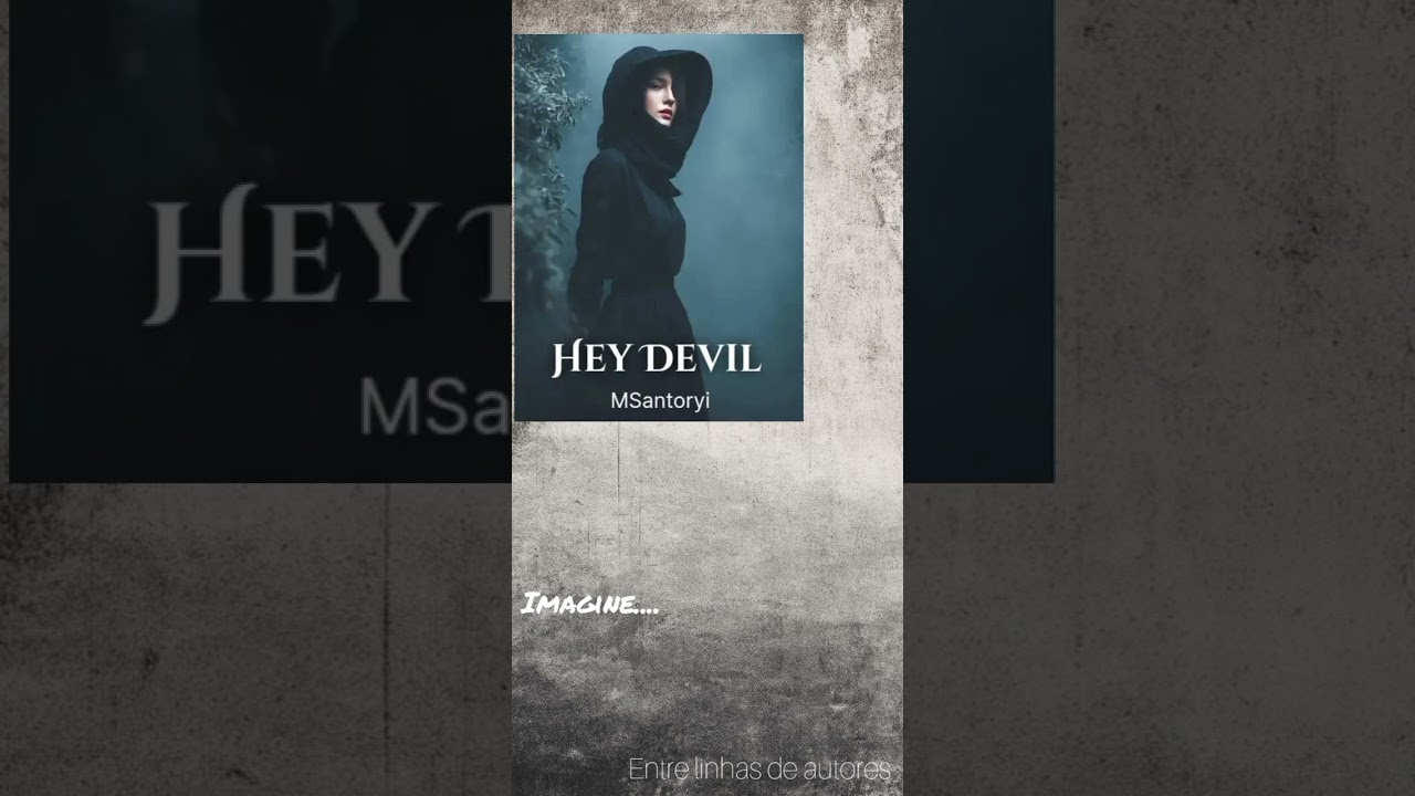 Capítulo 1 da novel ^Hey Devil^.  autora MSantoryi 🎈 #narração #relaxing #voice #contandohistorias 