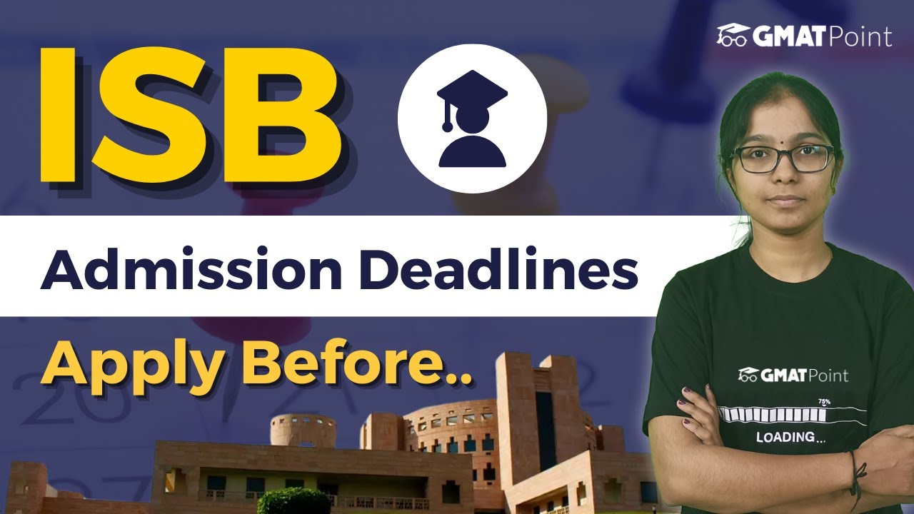 ISB Application Process & Deadlines for 2025 Admissions Explained