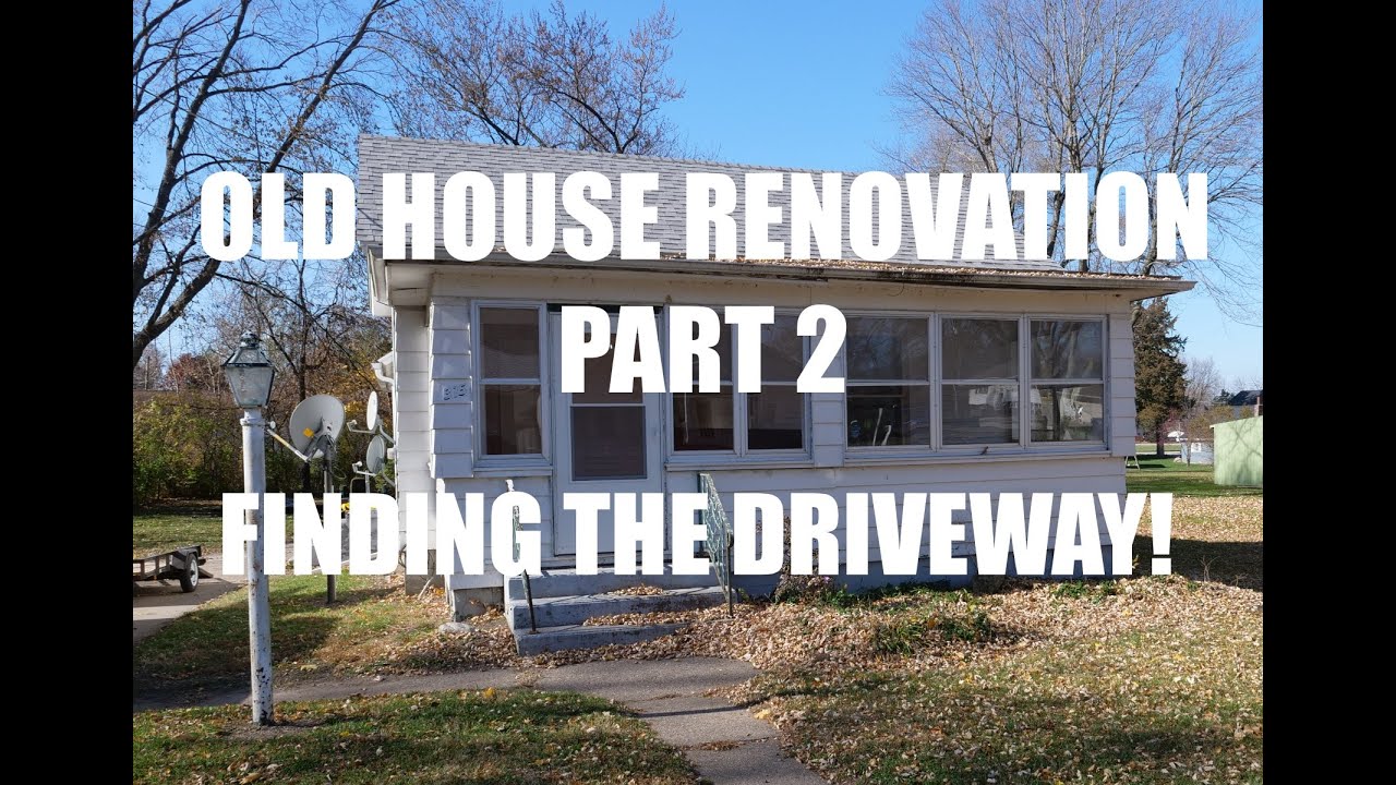 Old House Renovation Part 2 The Driveway!