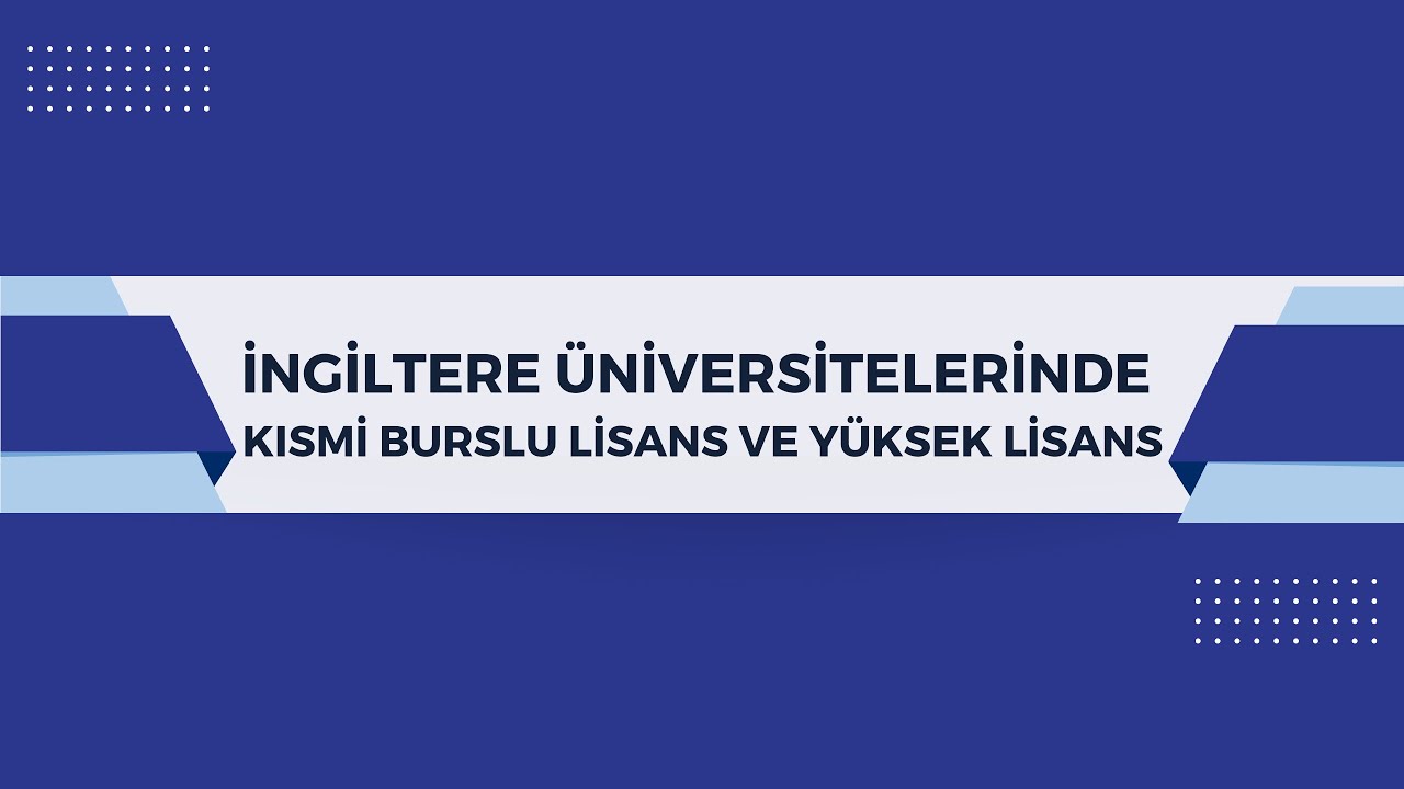 İngiltere Üniversitelerinde Kısmi Burslu Lisans ve Yüksek Lisans