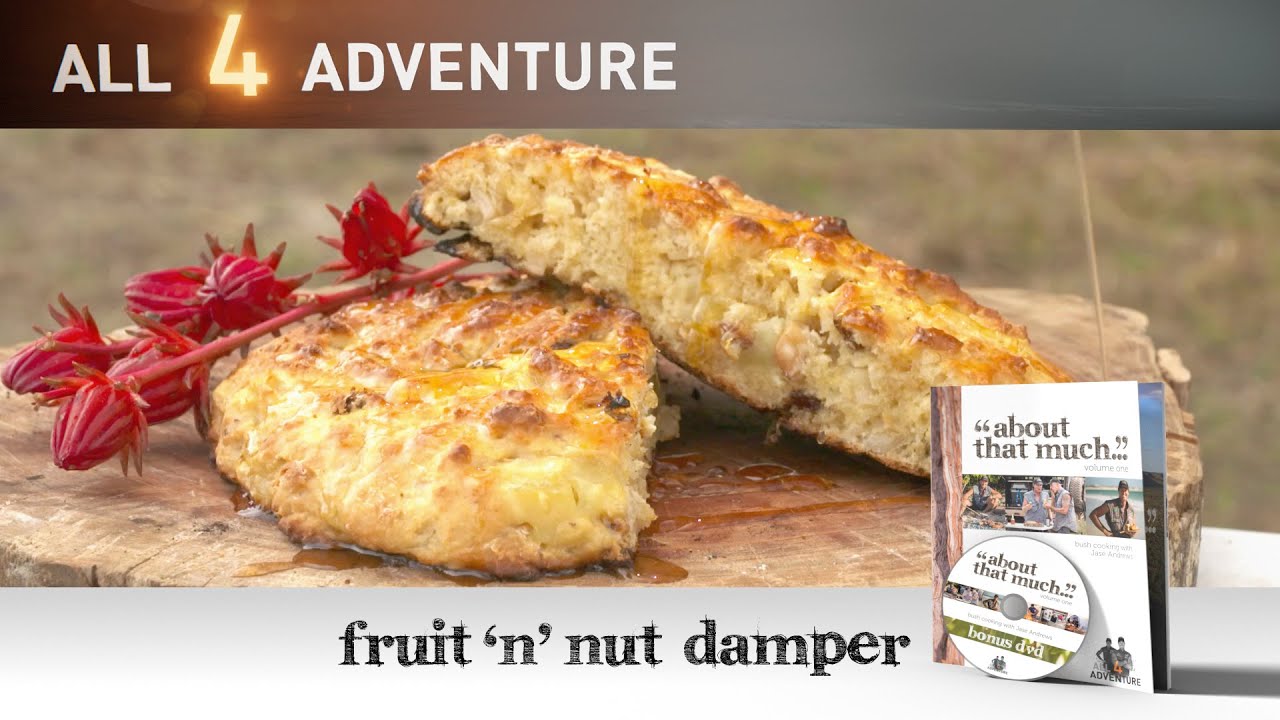 Fruit ‘n’ Nut Damper: Bush Cook'n ► All 4 Adventure TV