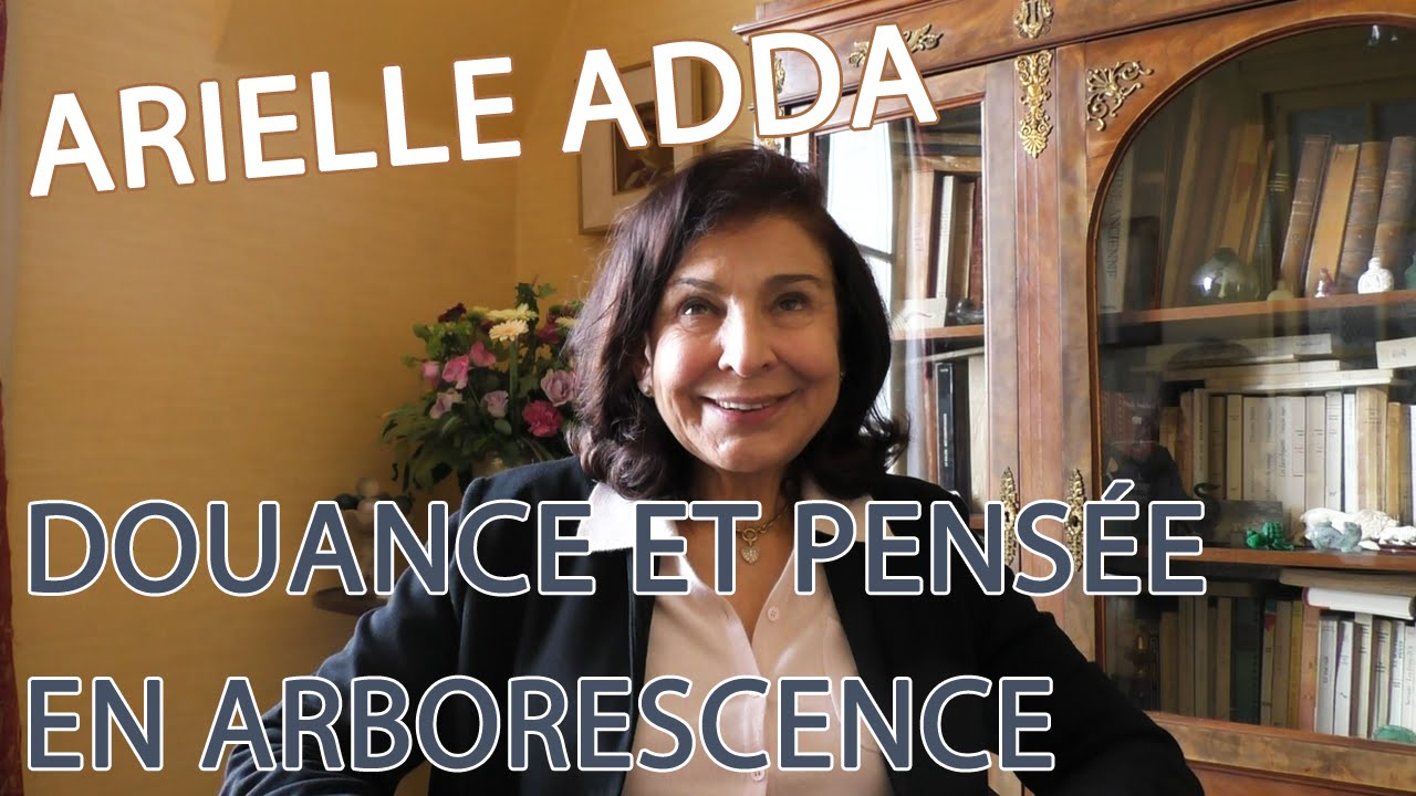 ARIELLE ADDA | DOUANCE ET PENSÉE EN ARBORESCENCE
