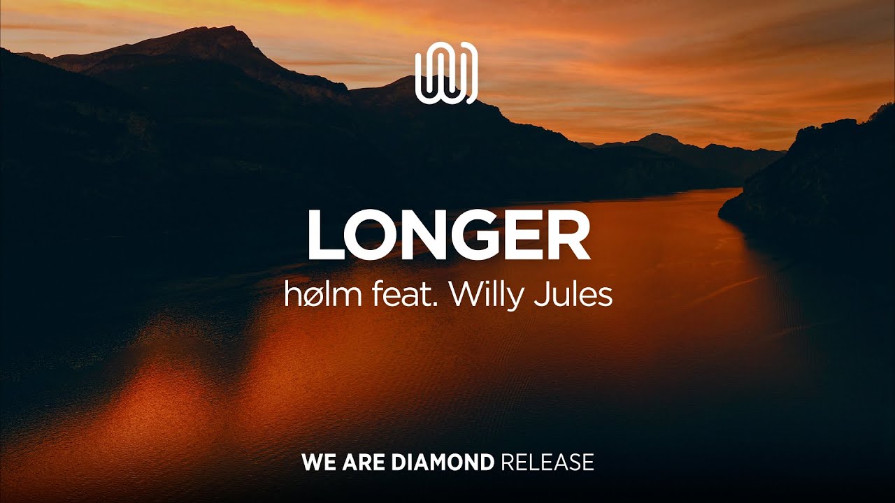 h&oslash;lm - Longer (feat. Willy Jules)
