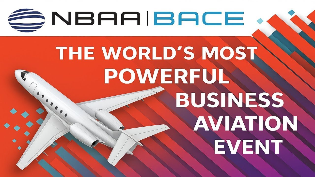 The Power of Business Aviation | Why NBAA-BACE Matters