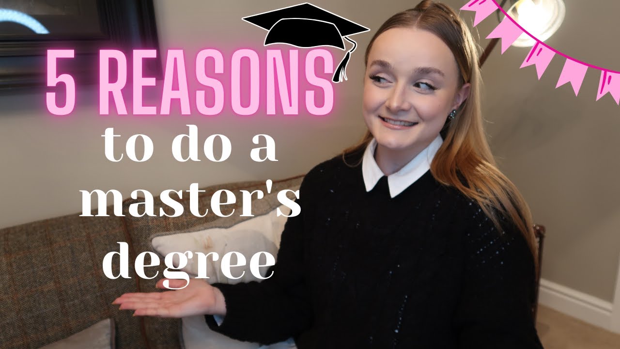 5 REASONS WHY YOU SHOULD DO A MASTER'S DEGREE | and a few why you should not...