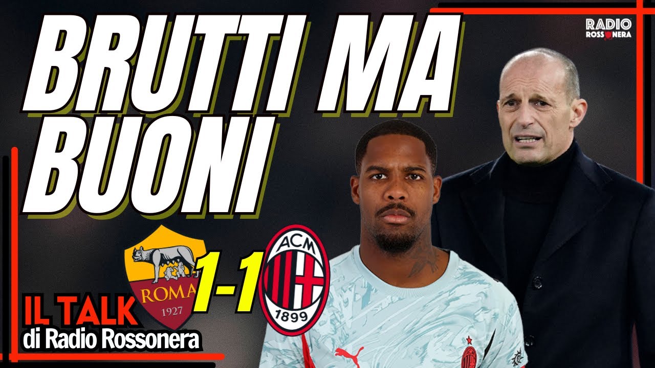 ROMA-MILAN 1-1 : BRUTTI MA BUONI | Radio Rossonera Talk