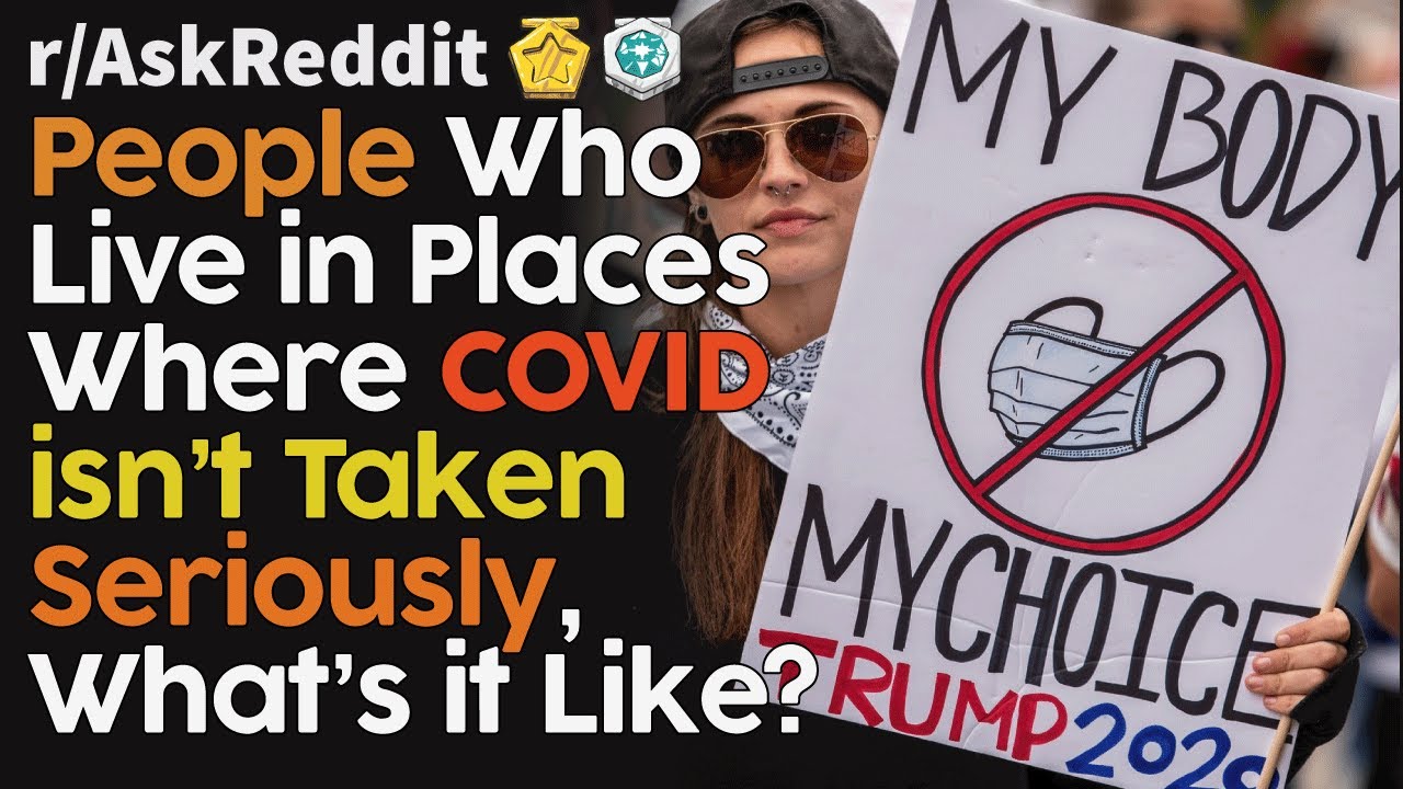 What's it like in places where COVID isn't taken seriously? (r/AskReddit Top Posts | Reddit Bites)