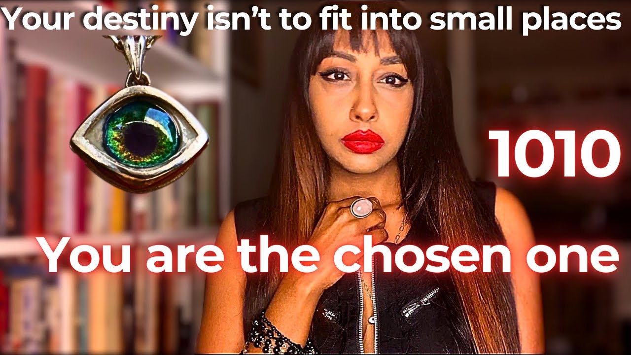 YOU ARE THE CHOSEN ONE 👀 1010 🔥Channeled messages ✨Your destiny isn’t too fit into small places 🔥
