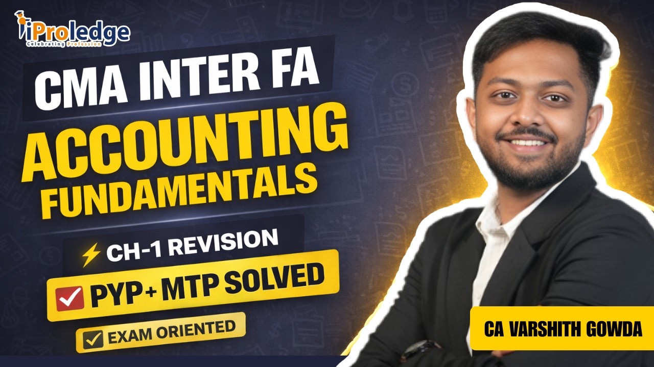 CMA Inter FA Chapter 1 Revision | Accounting Fundamentals | PYP & MTP | CA Varshith Gowda