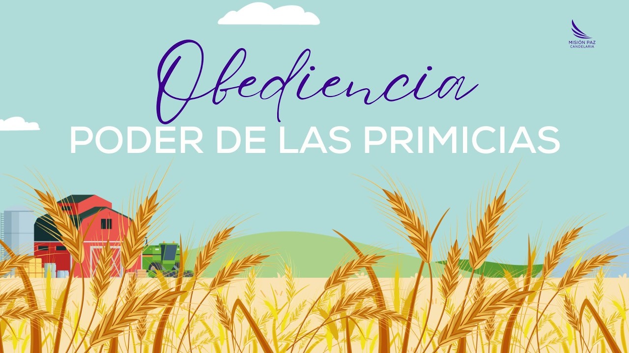 OBEDIENCIA... PODER DE LAS PRIMICIAS -  CELEBRACIÓN DE JOVENES