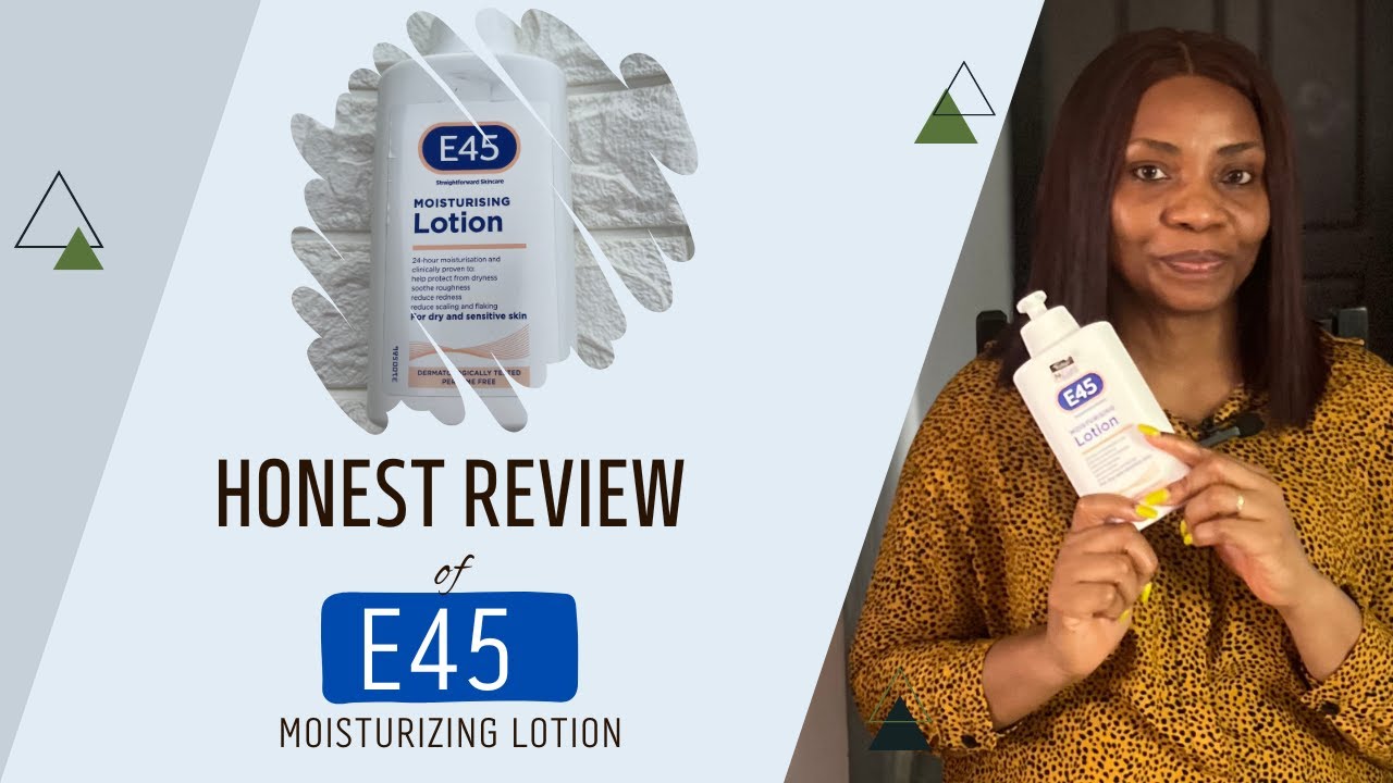 The Truth About E45 Moisturising Lotion: My Honest Review