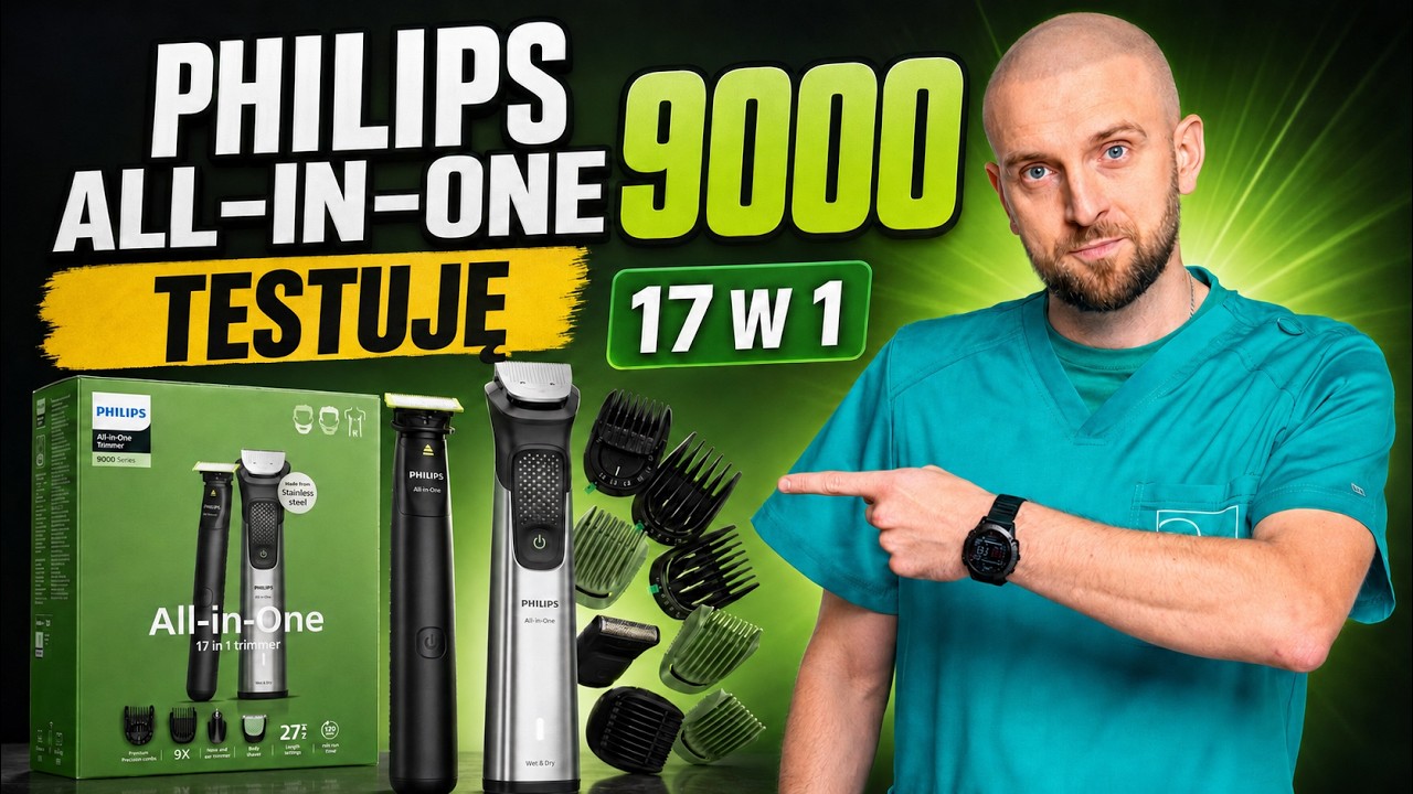 Testuję trymer PHILIPS All-in-One 9000. 17w1 do zadań specjalnych!